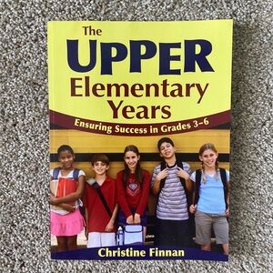 The Upper Elementary Years Ensuring Success in Grades 3-6